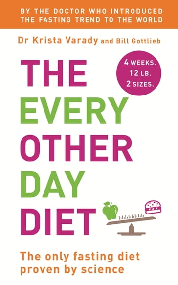 The Every Other Day Diet - Bill Gottlieb - Krista Varady