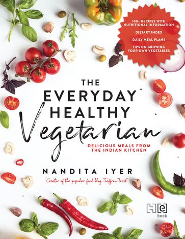 The Everyday Healthy Vegetarian - Nandita Iyer