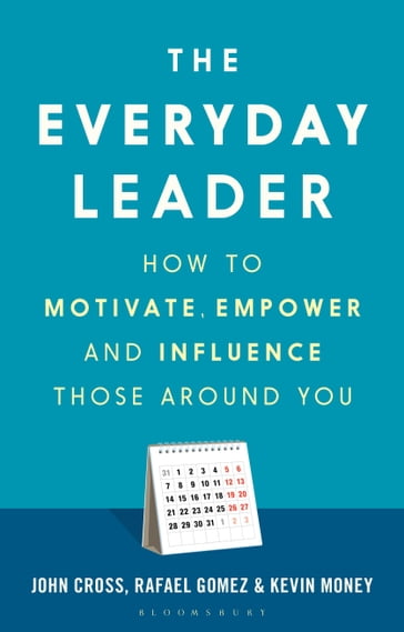 The Everyday Leader - John Cross - Dr Rafael Gomez - Dr Kevin Money