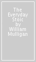 The Everyday Stoic