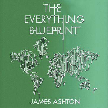 The Everything Blueprint - James Ashton