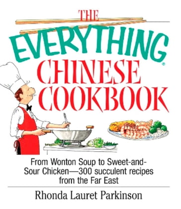 The Everything Chinese Cookbook - Rhonda Lauret Parkinson