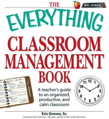 The Everything Classroom Management Book - Eric Groves