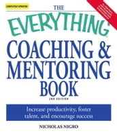 The Everything Coaching and Mentoring Book