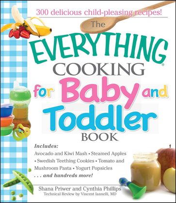 The Everything Cooking For Baby And Toddler Book - Shana Priwer - Cynthia Phillips - Vincent Iannelli