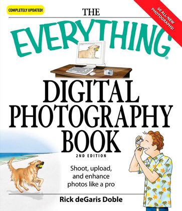 The Everything Digital Photography Book - Ric deGaris Doble