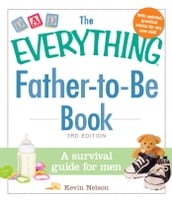 The Everything Father-to-Be Book