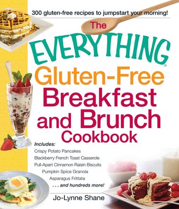 The Everything Gluten-Free Breakfast and Brunch Cookbook - Jo-Lynne Shane