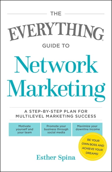 The Everything Guide To Network Marketing - Esther Spina