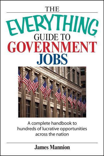The Everything Guide To Government Jobs - James Mannion