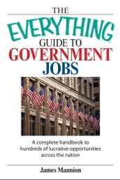The Everything Guide To Government Jobs