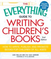 The Everything Guide to Writing Children s Books