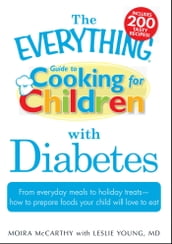 The Everything Guide to Cooking for Children with Diabetes