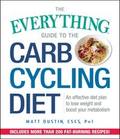 The Everything Guide to the Carb Cycling Diet