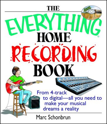 The Everything Home Recording Book - Marc Schonbrun