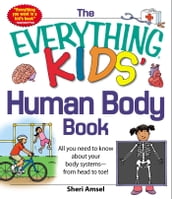 The Everything KIDS  Human Body Book