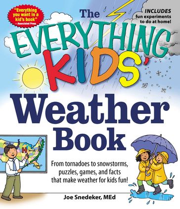 The Everything KIDS' Weather Book - Joseph Snedeker