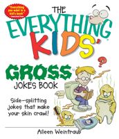 The Everything Kids  Gross Jokes Book