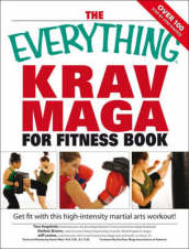 The Everything Krav Maga for Fitness Book