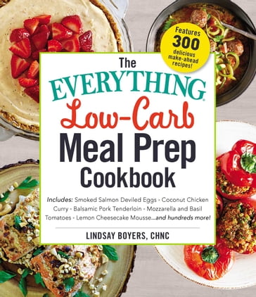 The Everything Low-Carb Meal Prep Cookbook - Lindsay Boyers