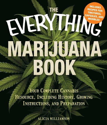 The Everything Marijuana Book - Alicia Willaimson - Alicia Williamson