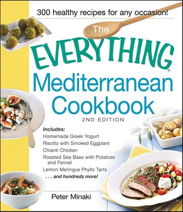 The Everything Mediterranean Cookbook - Peter Minaki