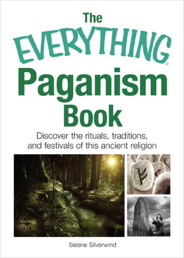 The Everything Paganism Book - Selene Silverwind