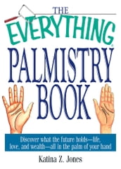 The Everything Palmistry Book