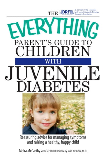 The Everything Parent's Guide To Children With Juvenile Diabetes - Moira McCarthy - Jake Kushner