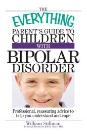 The Everything Parent s Guide To Children With Bipolar Disorder