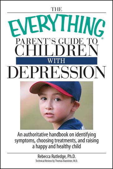 The Everything Parent's Guide To Children With Depression - Rebecca Rutledge