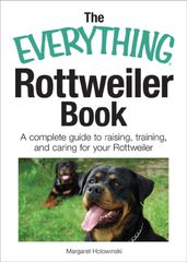 The Everything Rottweiler Book