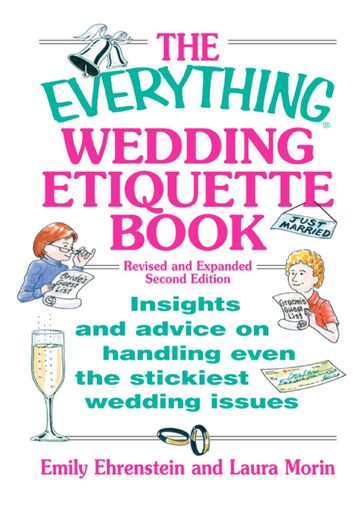The Everything Wedding Etiquette Book - Emily Ehrenstein - Laura Morin - Leah Furman - Elina Furman