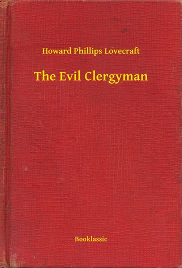 The Evil Clergyman - Howard Phillips Lovecraft