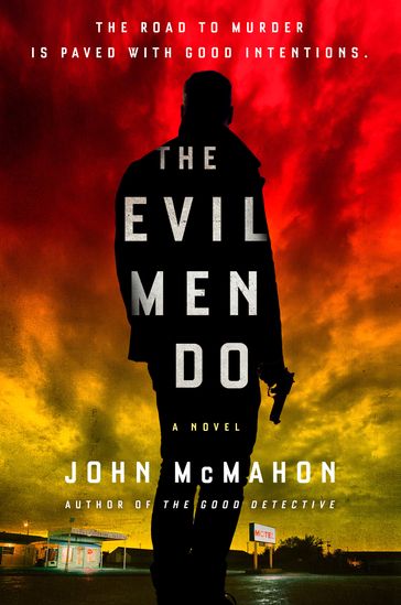 The Evil Men Do - John McMahon
