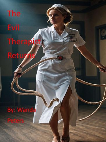 The Evil Therapist Returns - Wanda Peters