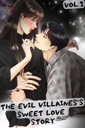 The Evil Villainess s Sweet Love Story