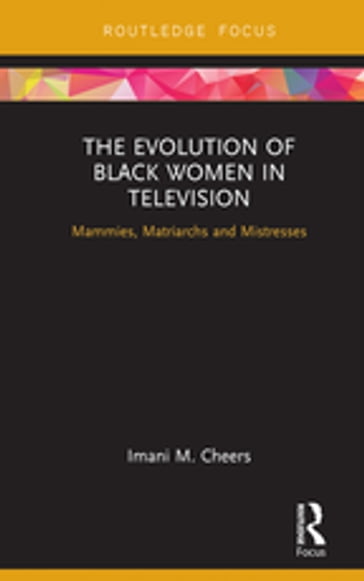 The Evolution of Black Women in Television - Imani M. Cheers