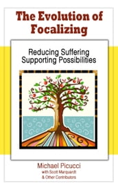 The Evolution of Focalizing: Reducing Suffering and Supporting Possibilities