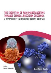 The Evolution of Radionanotargeting towards Clinical Precision Oncology: A Festschrift in Honor of Kalevi Kairemo