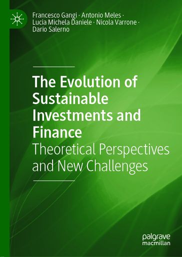 The Evolution of Sustainable Investments and Finance - Francesco Gangi - Antonio Meles - Lucia Michela Daniele - Nicola Varrone - Dario Salerno