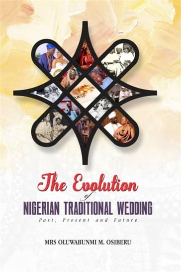 The Evolution of Traditional Wedding in Nigeria - Mrs Oluwabunmi M. Osiberu