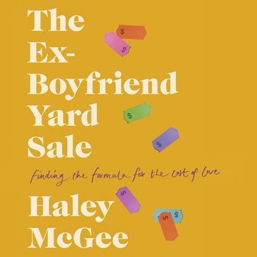 The Ex-Boyfriend Yard Sale - Haley McGee