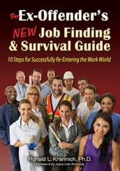 The Ex-Offender s New Job Finding and Survival Guide