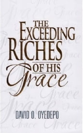 The Exceeding Riches of His Grace