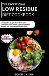 The Exceptional Low Residue Diet Cookbook