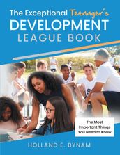 The Exceptional Teenager s Development League Book