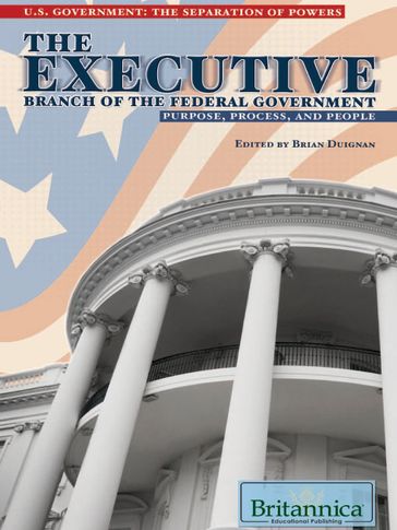 The Executive Branch of the Federal Government - Brian Duignan