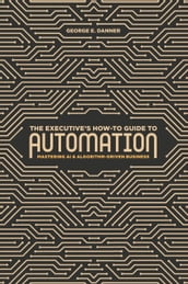 The Executive s How-To Guide to Automation