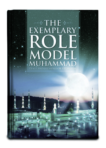 The Exemplary Role Model Muhammad - Recep Dogan